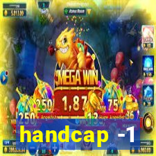 handcap -1