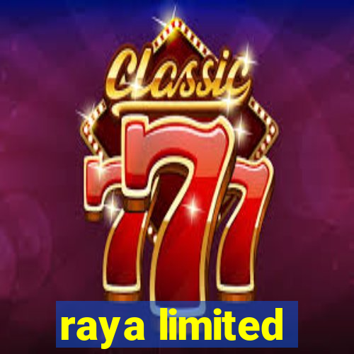 raya limited