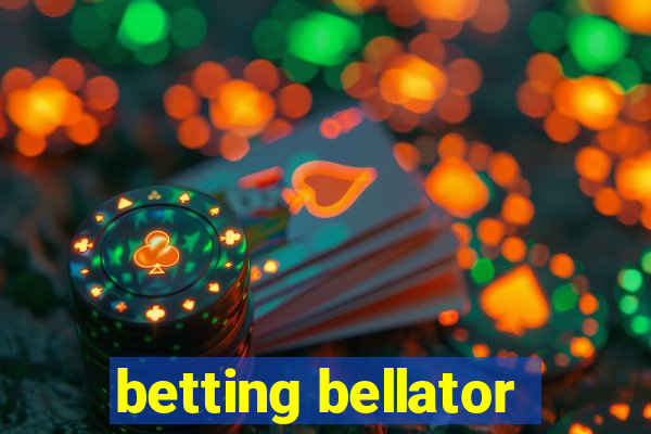 betting bellator