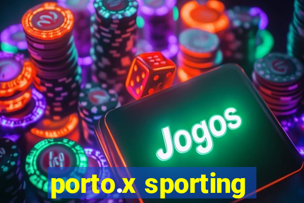 porto.x sporting