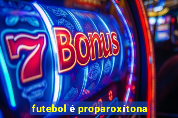 futebol é proparoxítona