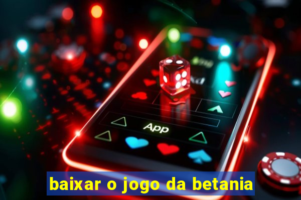 baixar o jogo da betania