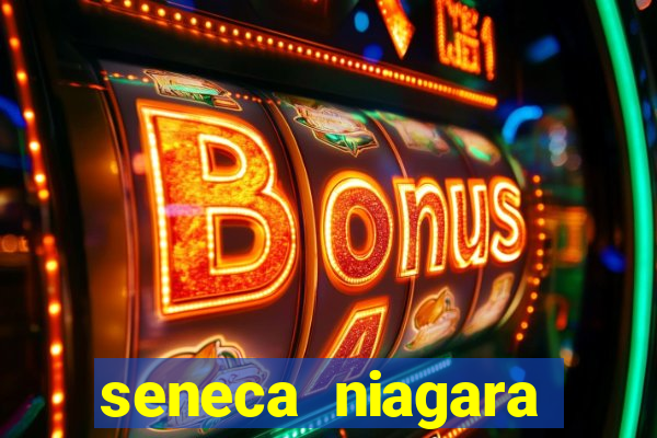 seneca niagara casino & hotel niagara falls