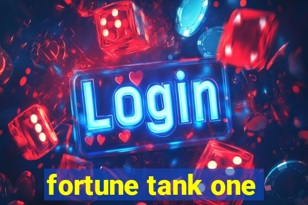 fortune tank one