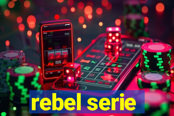 rebel serie