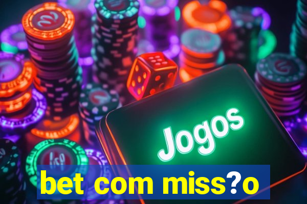 bet com miss?o