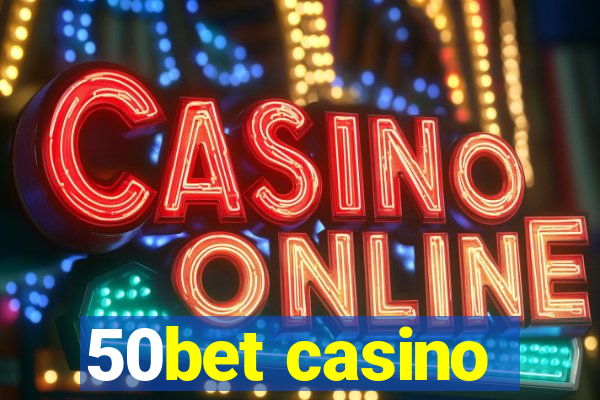 50bet casino