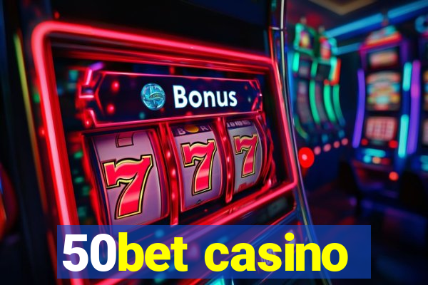 50bet casino