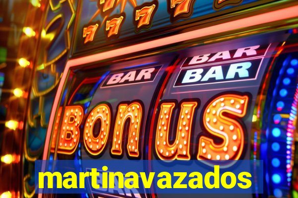 martinavazados