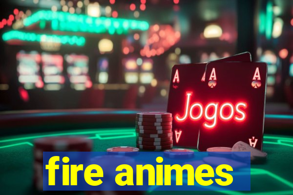 fire animes