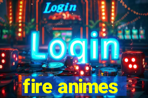 fire animes