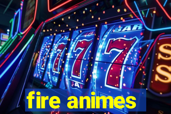 fire animes