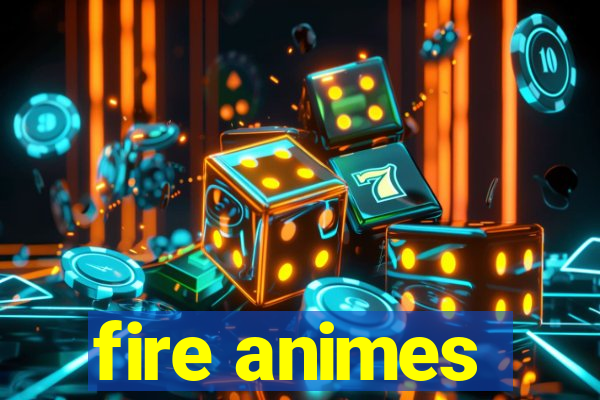 fire animes