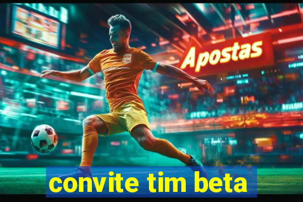 convite tim beta