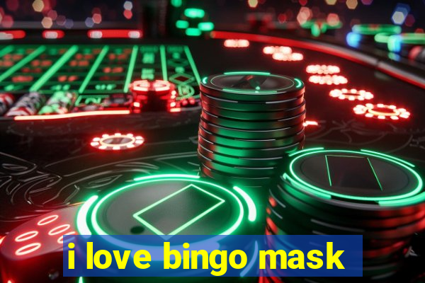 i love bingo mask