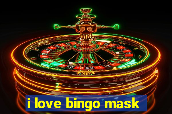 i love bingo mask