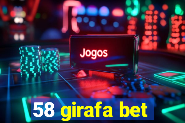 58 girafa bet