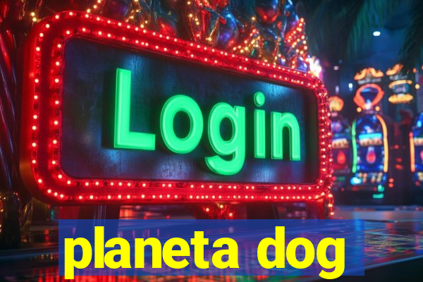 planeta dog