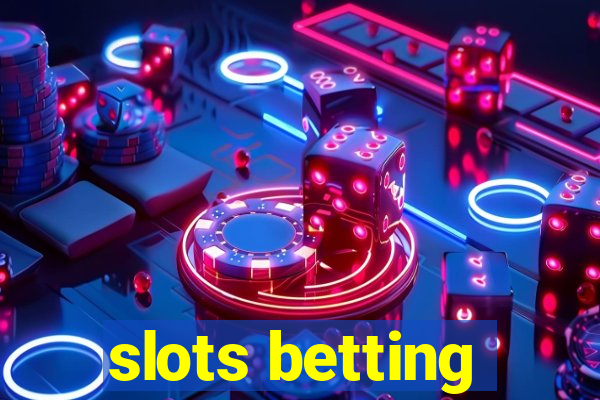 slots betting