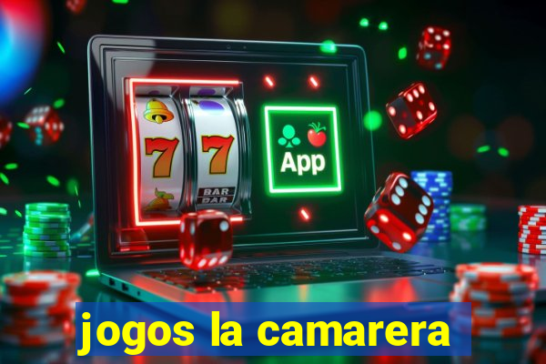 jogos la camarera