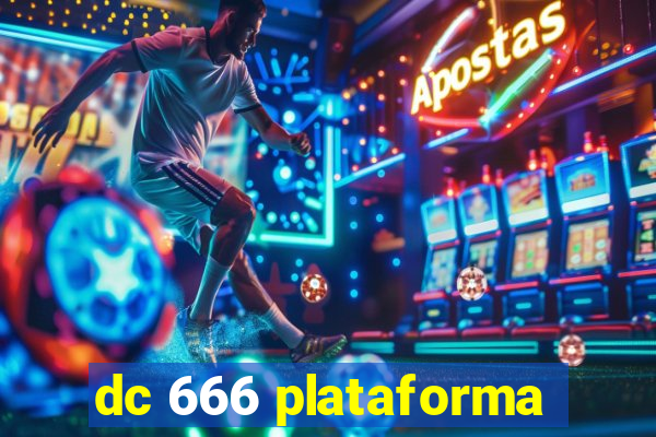 dc 666 plataforma