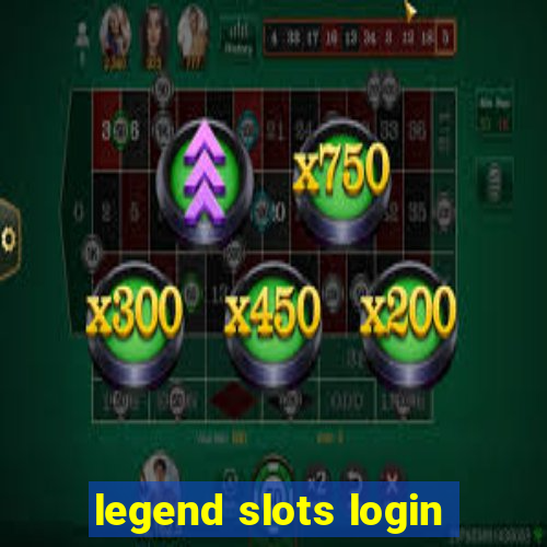 legend slots login