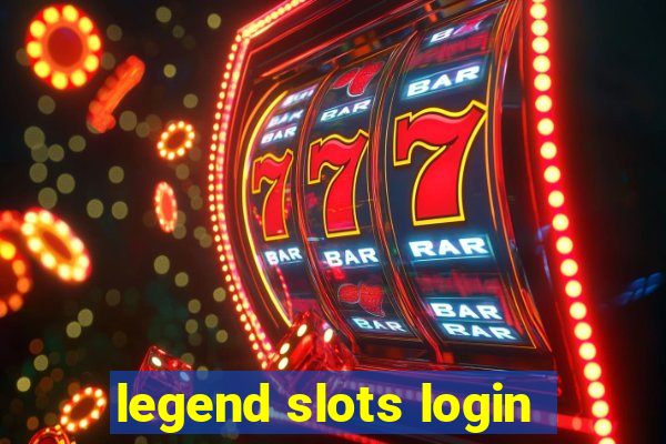 legend slots login