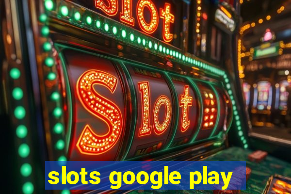 slots google play