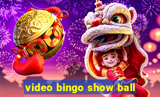 video bingo show ball