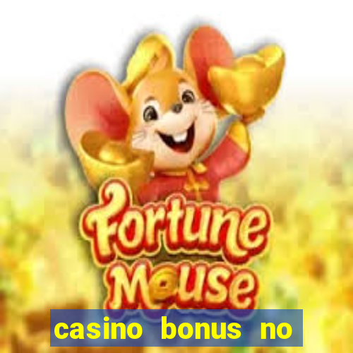 casino bonus no deposit bonus