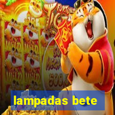 lampadas bete