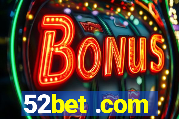 52bet .com