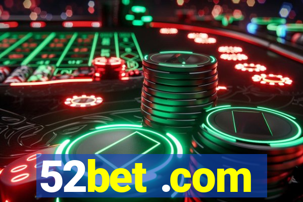 52bet .com