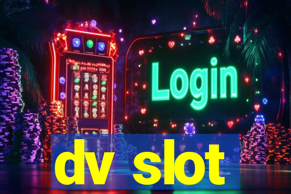 dv slot