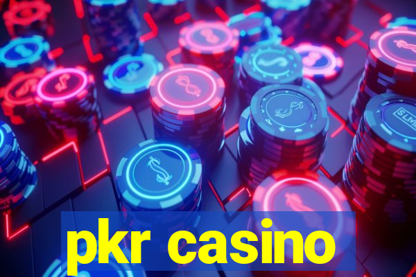 pkr casino