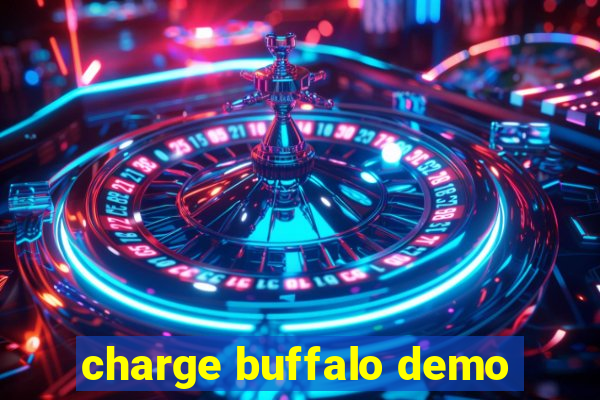 charge buffalo demo