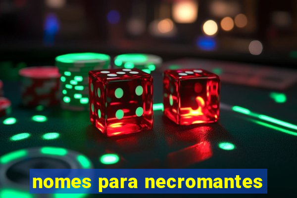 nomes para necromantes