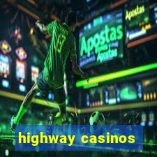 highway casinos