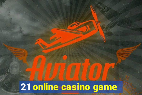 21 online casino game