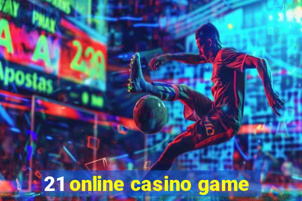 21 online casino game