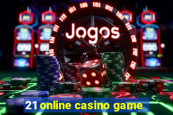 21 online casino game