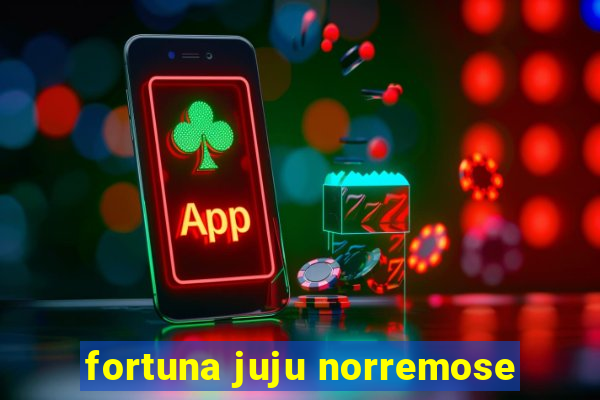 fortuna juju norremose