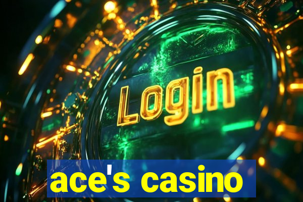 ace's casino