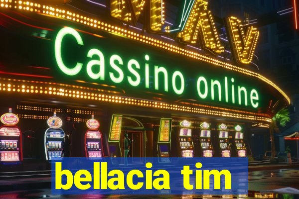 bellacia tim