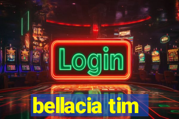 bellacia tim