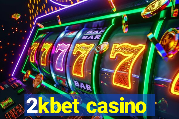 2kbet casino