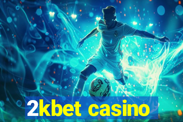 2kbet casino