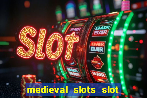 medieval slots slot free play