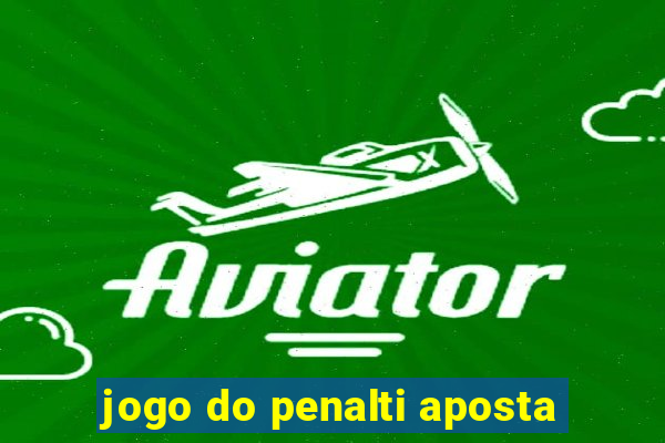 jogo do penalti aposta