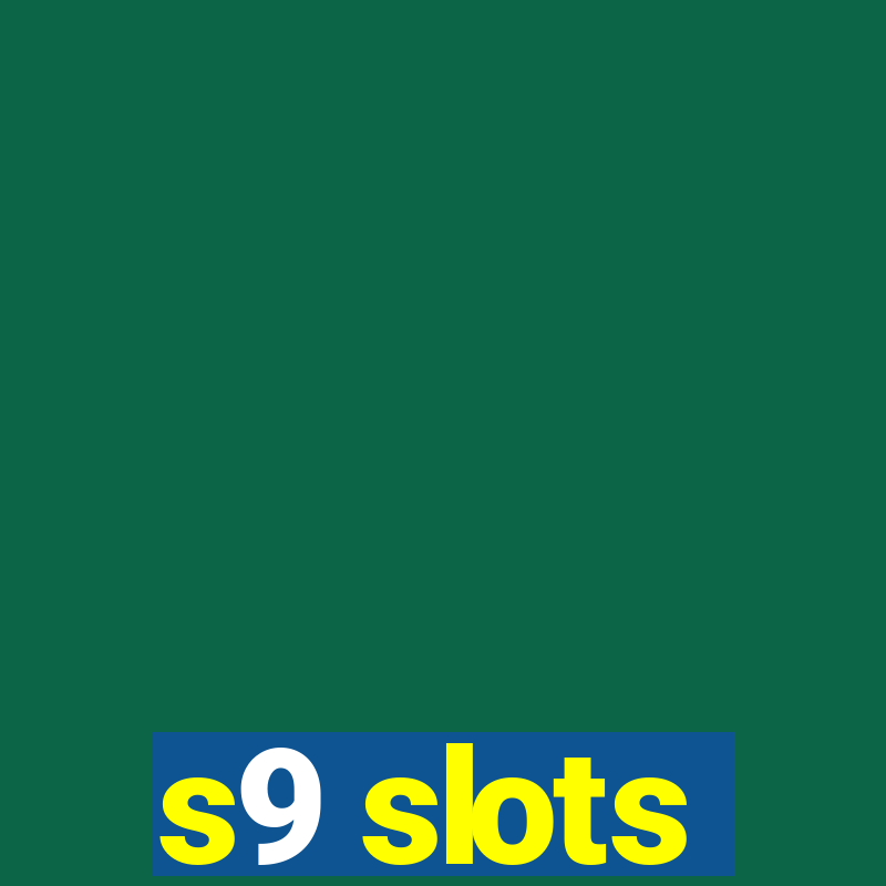 s9 slots